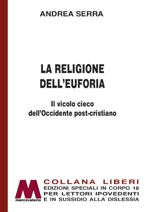 Andrea Serra <br/>La religione dell'euforia <br/>In edizione speciale per ipovedenti