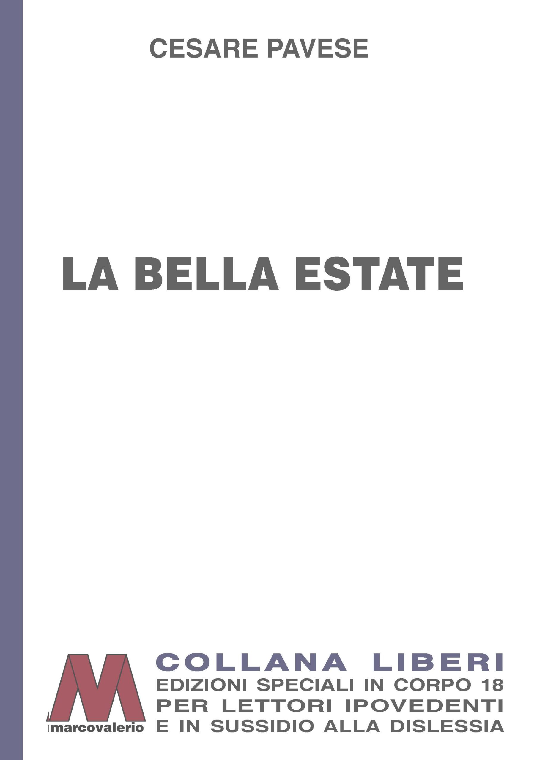 Cesare Pavese <br />La bella estate <br />in edizione speciale <br />a grandi caratteri <br />per lettori ipovedenti