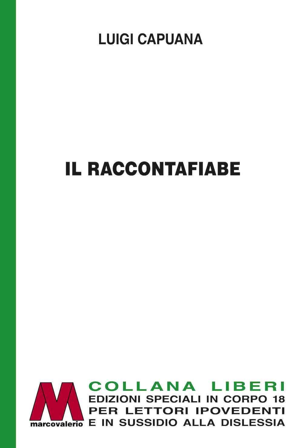 Luigi Capuana<br/>Il raccontafiabe. Seguito al C'era una volta...<br/>in edizione speciale corpo 18 per lettori ipovedenti