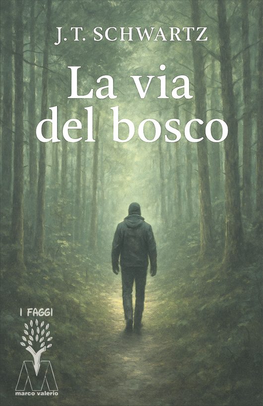 J.T. Schwartz <br />La via del bosco