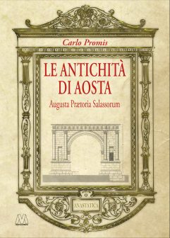 Carlo Promis <br />Le antichità di Aosta