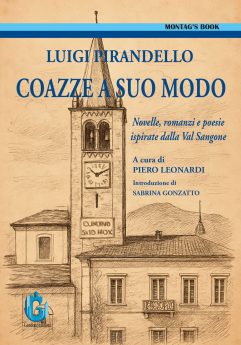 Luigi Pirandello <br />Coazze a suo modo <br />Novelle, romanzi e poesie <br />ispirate dalla Val Sangone