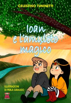 Celestino Tuninetti<br />Ioan e l''amuleto magico