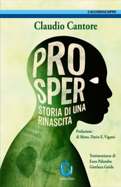 Claudio Cantore <br />Prosper <br />Storia di una rinascita