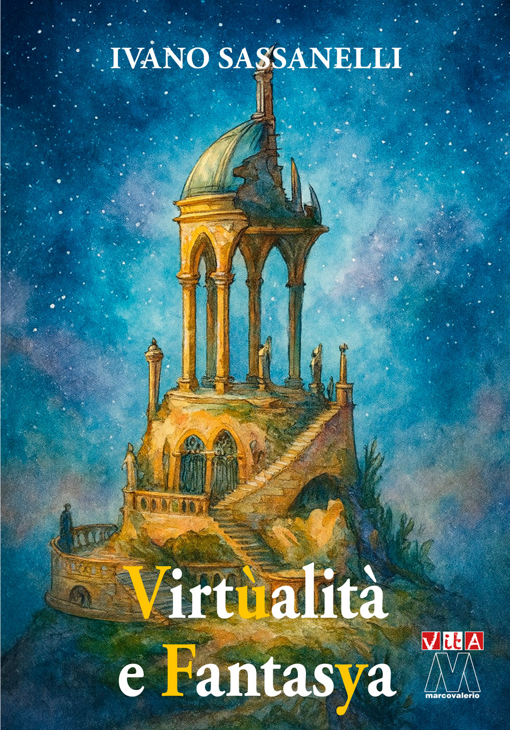 Ivano Sassanelli <br />Virtùalità e Fantasya