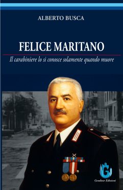 Alberto Busca <br />Felice Maritano <br />Il carabiniere lo si conosce <br />solamente quando muore