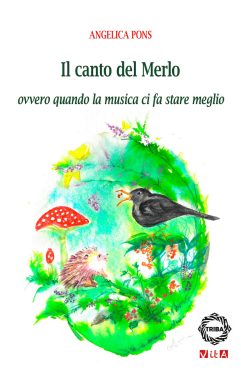 Angelica Pons <br />Il canto del Merlo <br />ovvero quando la musica ci fa stare meglio