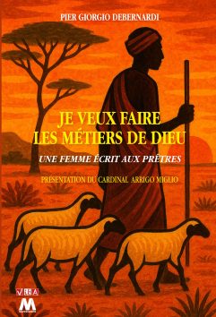 Pier Giorgio Debernardi <br />Je veux faire les métiers de Dieu