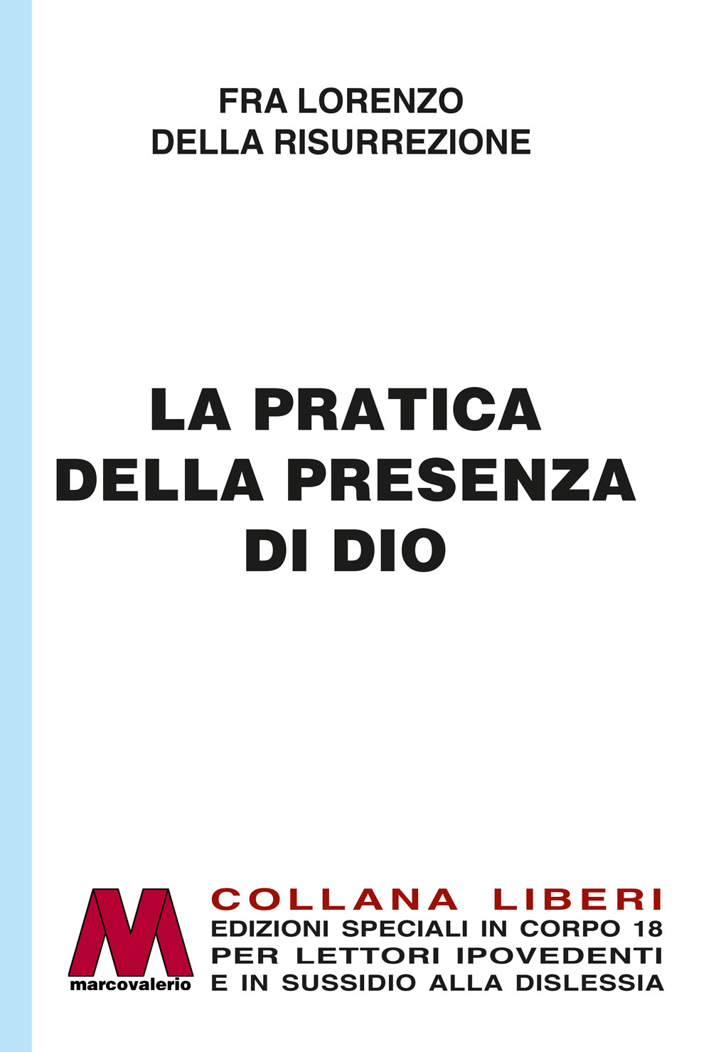 Fra Lorenzo della Risurrezione <br />(Nicolas Herman) <br />La pratica della presenza di Dio <br />in edizione speciale corpo 18 <br />per lettori ipovedenti