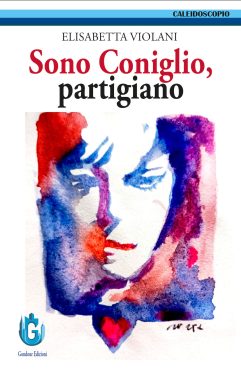 Elisabetta Violani <br />Sono Coniglio, partigiano