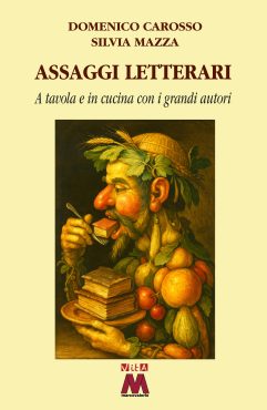 Domenico Carosso, Silvia Mazza <br />Assaggi letterari <br />A tavola e in cucina con i grandi autori