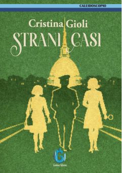 Cristina Gioli <br />Strani casi