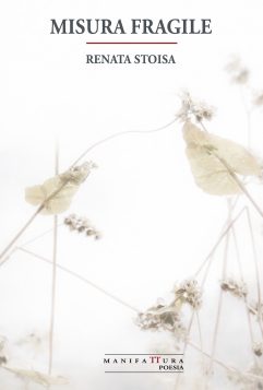 Renata Stoisa <br />Misura fragile <br />poesie