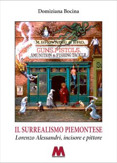 Domiziana Bocina <br />Il surrealismo piemontese <br />Lorenzo Alessandri, incisore e pittore
