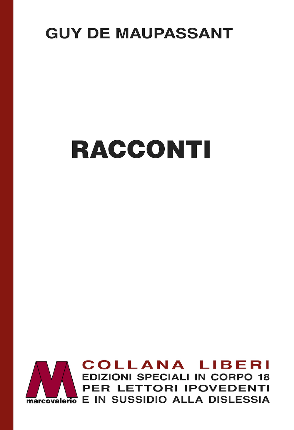 Guy de Maupassant <br />Racconti <br />in edizione speciale <br />per lettori ipovedenti